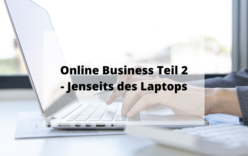 Online-Business-Teil-2-jenseits-des-Laptops